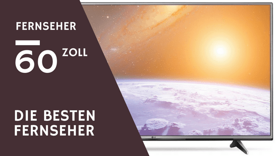 60 zoll fernseher - die besten mit 152 cm