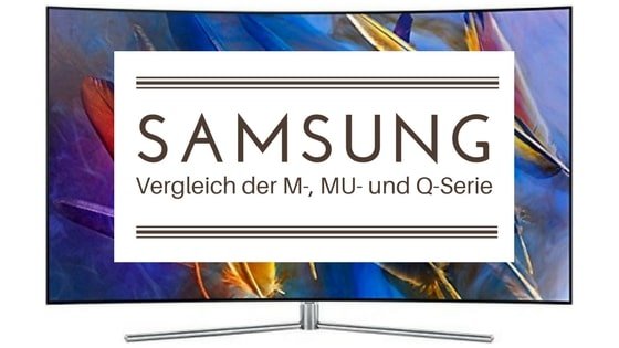 Samsung Fernseher Unterschiede 2017 Samsung Fernseher Unterschiede 2017